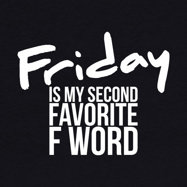 Funny Friday Is My Second Favorite F Word by RedYolk